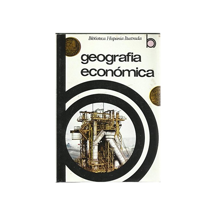 GEOGRAFÍA ECONÓMICA. La Economía y su Desarrollo. 270 ilustr. Color, 80 mapas color, 100 estadillos y 44 cuadros de economía
